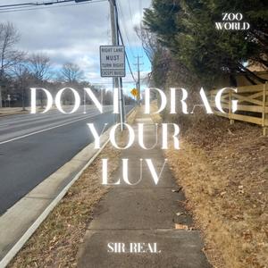 Don't Drag Your LUV (Explicit)