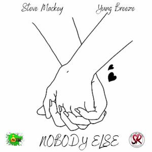 Nobody Else (feat. Yung Breeze) (Explicit)