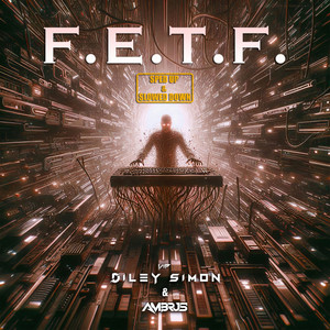 F.E.T.F. (Sped Up & Slowed Down)