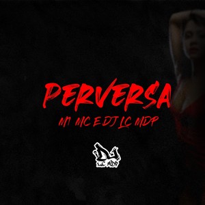 Perversa (Explicit)