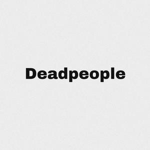 Deadpeople (Explicit)