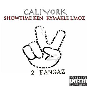 2 Fangaz (feat. Showtime Ken & Kymakle L'Moz) (Explicit)