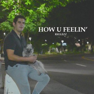 How U Feelin' (Explicit)