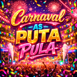 Carnaval as Puta Pula (Explicit)