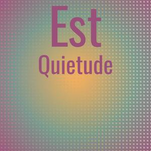 Est Quietude