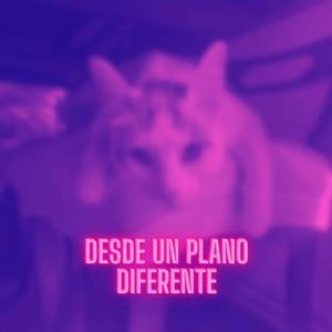 Desde Un Plano Diferente (feat. Parrika Beats) [Explicit]