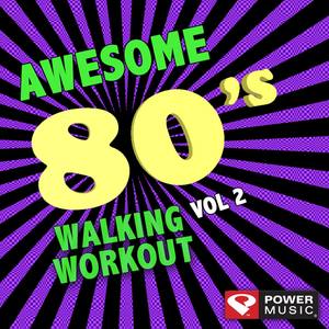 Awesome 80's Walking Workout Mix Vol. 2 (60 Min Non-Stop Workout Mix (122-128) )