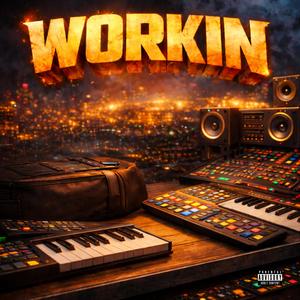 Workin (Explicit)