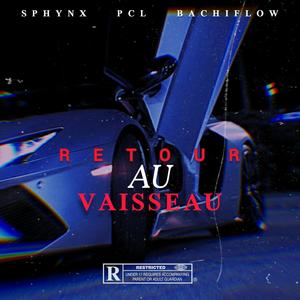 Retour au vaisseau(feat. PCL & Bachiflow)