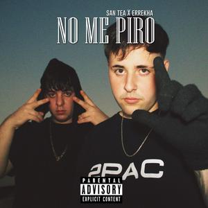 NO ME PIRO (feat. Errekha & Gianni Costanti) (Explicit)