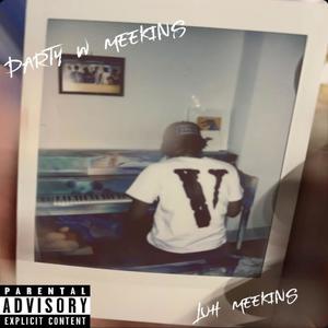 Party W Meekins (Explicit)