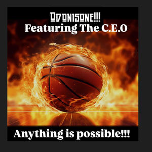Any thing is possible!!!! (feat. C.E.O) (Explicit)