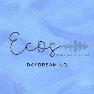 Ecos (Daydreaming)