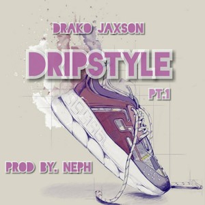 DripStyle PT.1 (Explicit)