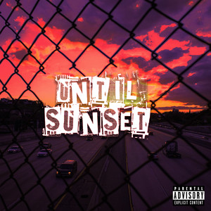 until sunset (Explicit)