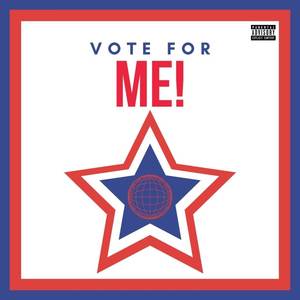 VOTE FOR ME! (Explicit)