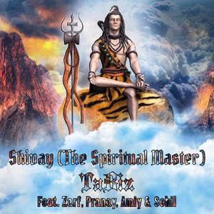 Shivay, The Spiritual Master(feat. Zarf, Pranay, Sohil & Amiy)