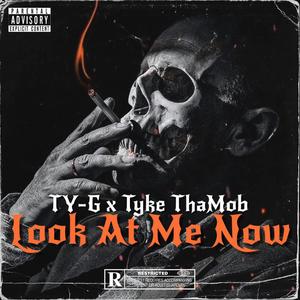 Look At Me Now (feat. Tyke ThaMob) [Explicit]