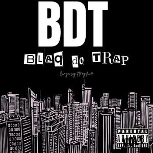 BDT (still trapping) [Explicit]