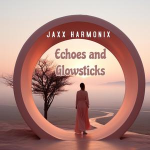 Echoes and Glowsticks