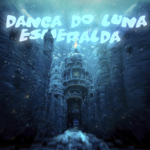 Dança Do Luna Esmeralda (Super Slowed)
