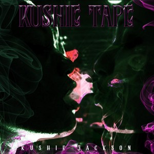 Kushie Tape (Explicit)