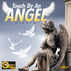 Touched By An Angel - Riddim
