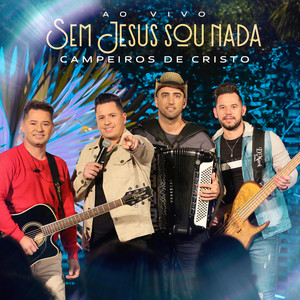 Sem Jesus Sou Nada (Ao Vivo)