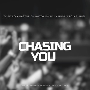 Chasing You