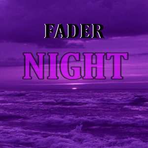 Fader Night (Explicit)