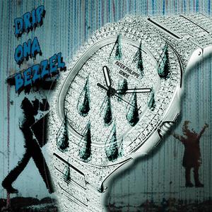 Drip ona Bezzel (Explicit)