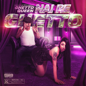 NAI RE GHETTO (Explicit)