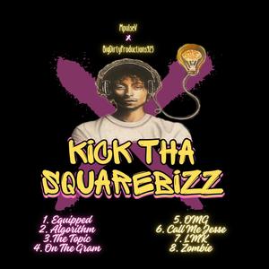 Kick Tha SquareBizz (Explicit)