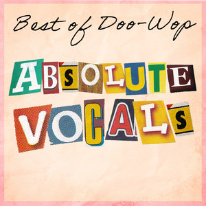 Absolute Vocals (Best of Doo-Wop)