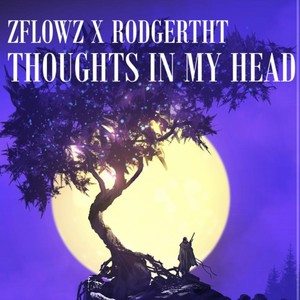 Thoughts In My Head (feat. RodgerTHT) [Explicit]