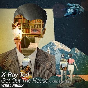 Get out the House (WBBL Remix)
