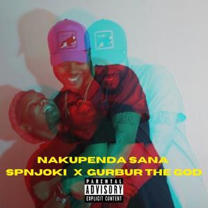 NAKUPENDA SANA (feat. GURBUR THE GOD) (Explicit)