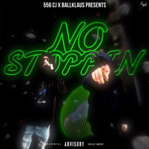 No Stoppin (feat. 556 CJ) [Explicit]