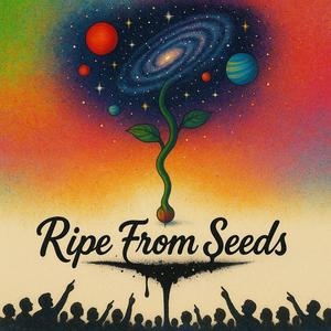 Ripe From Seeds