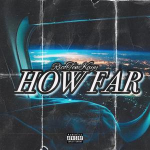 How Far (Explicit)