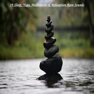 19 Sleep, Yoga, Meditation & Relaxation Rain Sounds