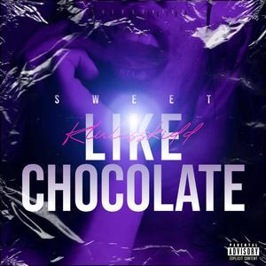 Sweet Like Chocolate (Explicit)