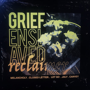 Grief Enslaved