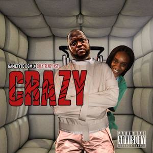 Crazy (Explicit)