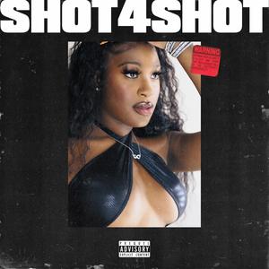 Shot4Shot (Freestyle) [Explicit]