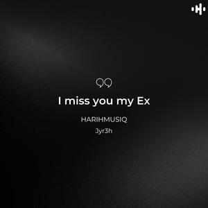 I miss you my Ex (Explicit)