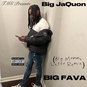 Big Fava (Explicit)