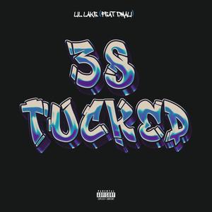 38 Tucked (feat. Dmali) (Explicit)