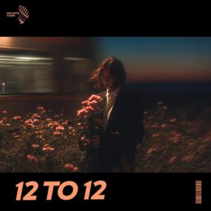 12 to 12 (slowed + reverb)