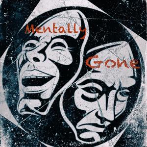 Mentally Gone (Explicit)